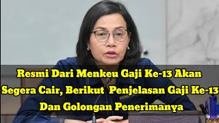 Resmi Dari Menkeu Gaji Ke13 Akan Segera Cair l Simak Penjelasan Gaji 13 Dan Golongan Penerimanya [upl. by Fancie]