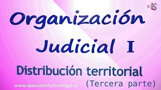 ORGANIZACIÓN JUDICIAL  Distribución territorial III [upl. by Bluma]