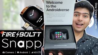 Fire Boltt Snapp 4G Smartwatch Unboxing  First Android Camera Watch FireBoltt Snapp [upl. by Meryl]