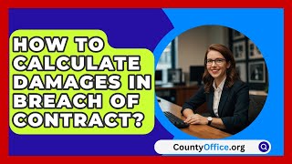 How To Calculate Damages In Breach Of Contract  CountyOfficeorg [upl. by Nnahsal]