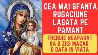 CEA MAI SFANTA RUGACIUNE LASATA PE PAMANT  BRAUL MAICII DOMNULUI  Trebuie sa o zici macar o data [upl. by Malliw650]