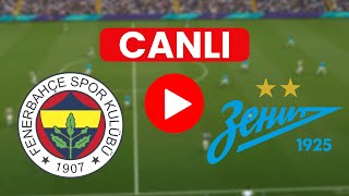 🔴 FENERBAHÇE ZENİT MAÇI CANLI İZLE [upl. by Lurie]