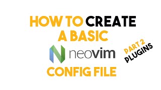 Creating a Basic Neovim Config File  Part 2  Plugins  Vim Plug [upl. by Ishmul]