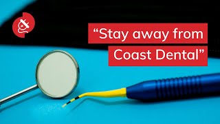 Coast Dental review quotI should not have to payquot [upl. by Aremus]