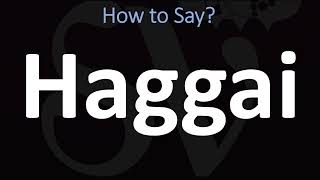 How to Pronounce Haggai BIBLE [upl. by Odlanra]