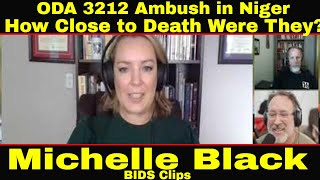 Michelle Black  ODA 3212 Ambush in Niger How Close to Death Were They [upl. by Neelasor760]