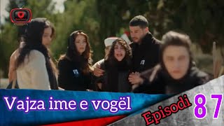 Vajza ime e vogël  Episodi  87 [upl. by Ademla]