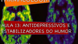 Curso de Farmacologia Aula 13  Antidepressivos  Estabilizadores do humor Parte V [upl. by Thunell780]