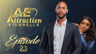 Attraction Eternelle  Episode 23  VOSTFR [upl. by Gilda]