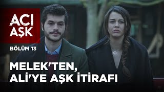 Melekten Aliye Aşk İtirafı  Acı Aşk 13 Bölüm [upl. by Columbine]