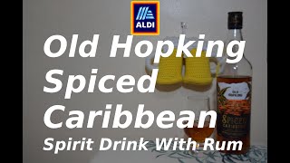 Aldi Old Hopking Spiced Caribbean Spirit Drink With Rum [upl. by Nigle]