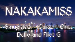 Nakakamiss lyrics  Smugglaz Curse One Dello and Flict G [upl. by Thordia]