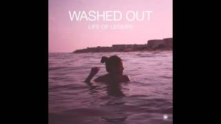 Washed Out  Lately [upl. by Inoek390]