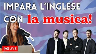 LIVE LESSON Impariamo linglese con la MUSICA [upl. by Henke]