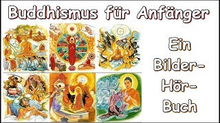 Buddhismus für Anfänger  Ein BilderHörbuch [upl. by Darsey114]