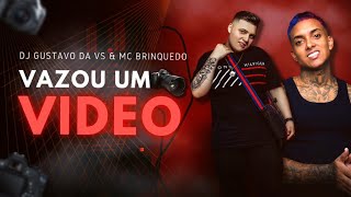 Mc Brinquedo e Dj Gustavo Da Vs  Vazou Um Vídeo Dela Audio Oficial [upl. by Idnib]