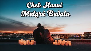 شاب حسني  مالغري بدالة كلمات  Cheb Hasni  Malgré Bedala Lyrics [upl. by Fidellas]