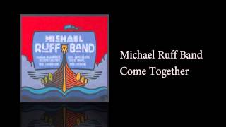 Michael Ruff Band  Come Together [upl. by Gnil867]