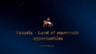 Yakutia  land of mammoth opportunities [upl. by Iveksarap]