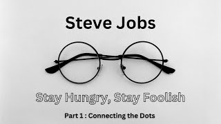 Steve Jobs  Stay Hungry Stay Foolish  Connecting the Dots Part 1 [upl. by Aihsile411]