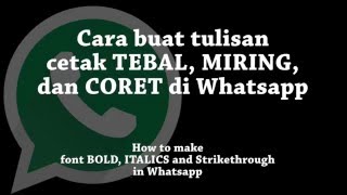 Cara buat tulisan cetak Tebal Miring dan Coret di Whatsapp [upl. by Mccomb]