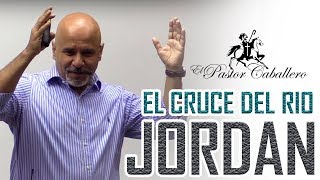 Predicas Cristianas  El cruce del Jordán  Transición  Pastor Caballero [upl. by Sillyrama]