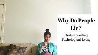 Why Do People Lie Understanding Pathological Liars  Part 1 [upl. by Marola]