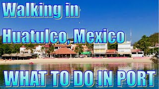 Walking in Huatulco Mexico  What to Do on Your Day in Port [upl. by Garretson]