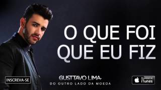 Gusttavo Lima  O que foi que eu fiz  Áudio Oficial [upl. by Strepphon]