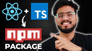 Publish a React Component as NPM Package  with Typescript  🔥🔥 [upl. by Ianej42]