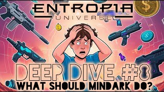 Entropia Universe Deep Dive 8 What Should Mindark Do [upl. by Eanel]