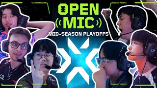 Open Mic Ep6  VCT Pacific 2024 MIDSEASON PLAYOFFS [upl. by Eirok172]