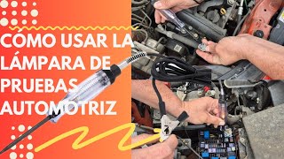 Cómo usar la lámpara de pruebas o probador de corriente automotriz [upl. by Tarabar]