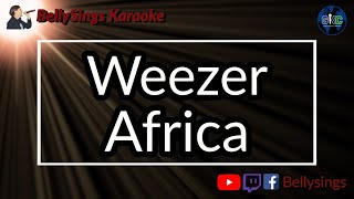 Weezer  Africa Karaoke [upl. by Arihs]