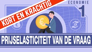 ECONOMIE KORT amp KRACHTIG Prijselasticiteit van de vraag [upl. by Lehplar]