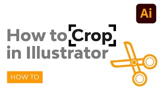 How to Crop in Illustrator [upl. by Obau863]