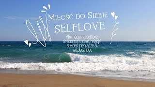 Afirmacje na SELFLOVE SELFCONCEPT ciało relacje sukces pieniądze amp WDZIĘCZNOŚĆ [upl. by Aspia]