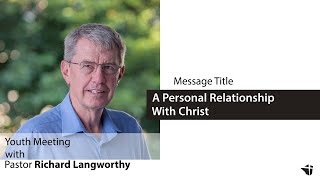 A Personal Relationship With Christ  Richard Langworthy  09 October 2020 [upl. by Farrell554]