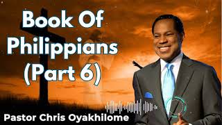 Book Of Philippians Part 6  Pastor Chris Oyakhilome [upl. by Abisha]