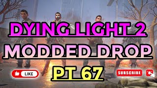 Dying Light 2 Weapons and Inhibitors Drop Pt 67 [upl. by Elynad]