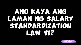 ANO KAYA ANG LAMAN NG SALARY STANDARDIZATION LAW SSL VI [upl. by Emogene281]