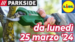 Volantino LIDL dal 25 marzo 24  PARKSIDE FAI DA TE giardinaggio volantinolidl parkside faidate [upl. by Neyu]