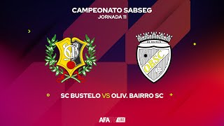 SC BUSTELO vs OLIV BAIRRO SC  JORNADA 11 [upl. by Erik]