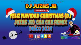 🔊FELIZ NAVIDAD CHRISTMAS Dj JUZHS JbCHA CHA REMIX DISCO 2024🌲📩 [upl. by Llireva456]