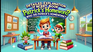 Who Did Patricks Homework  ncert class 6 english chapter 1  Detail explanation in HINDI [upl. by Oahc]