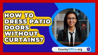 How To Dress Patio Doors Without Curtains  CountyOfficeorg [upl. by Lomaj573]