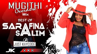 JUNE 2021🔥LATEST BEST OF SARAFINA SALIM MUGITHI MIX 2021  MUGITHI OVERDOSE NONSTOP BY DJ KAYCODE [upl. by Mozart]