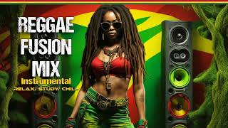 ✅ Reggae Fusion Mix  Relax Study Chill Instrumentals Reggae Music No Vocals [upl. by Ruthy]