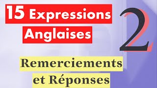 Leçon 2  Anglais pratique  15 expressions clés pour dire merci et répondre avec politesse [upl. by Curzon30]