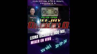 Felipe Lopez el 🕺Dj 😈diablillo 😈 XV AÑOS VIRI 20 07 24 Parte 2 [upl. by Caresa]